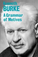 A Grammar of Motives - Kenneth Burke