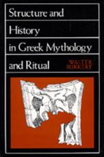 Structure and History in Greek Mythology and Ritual - Walter Burkert