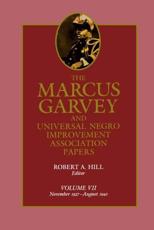 The Marcus Garvey and Universal Negro Improvement Association Papers - Robert A. Hill, Marcus Garvey, Barbara Bair, Universal Negro Improvement Association