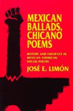 Mexican Ballads, Chicano Poems - JosÃ© E. LimÃ³n