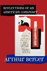 Reflections of an American Composer - Arthur Berger