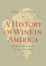 A History of Wine in America. Vol. 2 From Prohibition to the Present