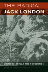 The Radical Jack London - Jack London, Jonah Raskin
