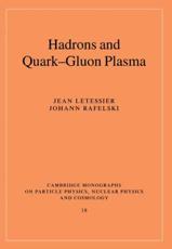 Hadrons and Quark-Gluon Plasma - Jean Letessier, Johann Rafelski