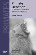 Primate Dentition: An Introduction to the Teeth of Non-Human Primates - Swindler, Daris R.