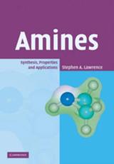 Amines: Synthesis, Properties and Applications - Lawrence, Stephen A.