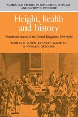 Height, Health and History: Nutritional Status in the United Kingdom, 1750 1980 - Floud, Roderick