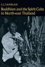 Buddhism and the Spirit Cults in North-East Thailand - Tambiah, Stanley J.
