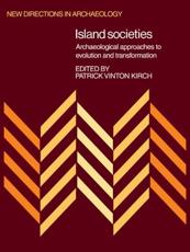 Island Societies: Archaeological Approaches to Evolution and Transformation - Kirch, Patrick Vinton