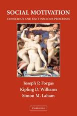 Social Motivation: Conscious and Unconscious Processes - Forgas, Joseph P.