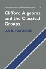 Clifford Algebras and the Classical Groups - Porteous, Ian R.