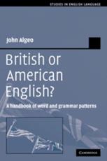 British or American English?: A Handbook of Word and Grammar Patterns - Algeo, John