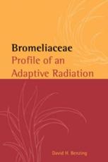 Bromeliaceae: Profile of an Adaptive Radiation - Benzing, David H.