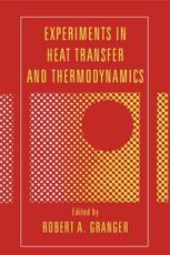 Experiments in Heat Transfer and Thermodynamics - Granger, Robert Alan