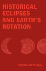 Historical Eclipses & Earth's Rotation - Stephenson, F. Richard