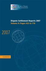Dispute Settlement Reports 2007: Volume 2, Pages 423-718 - World Trade Organization (author)
