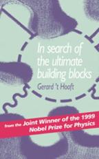 In Search of the Ultimate Building Blocks - 't Hooft, Gerard
