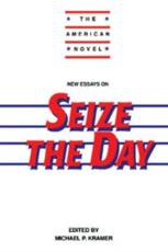 New Essays on Seize the Day - Kramer, Michael P.