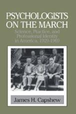 Psychologists on the March - Capshew, James H.