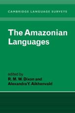 The Amazonian Languages - Dixon, R. M.