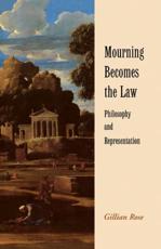 Mourning Becomes the Law - Rose, Gillian, Dr