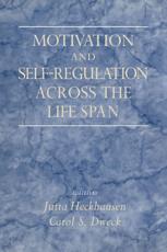 Motivation and Self-Regulation Across the Life-Span - Heckhausen, Jutta