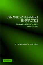 Dynamic Assessment in Practice - H. Carl Haywood, Carol Schneider Lidz