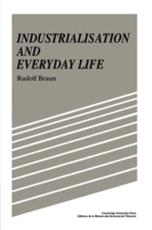 Industrialisation and Everyday Life - Braun, Rudolf