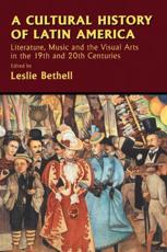 A Cultural History of Latin America - Bethell, Leslie