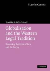 Globalisation and the Western Legal Tradition - Goldman, David B.