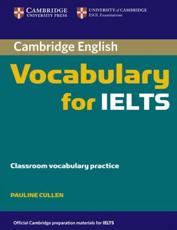 Cambridge Vocabulary for IELTS. Classroom Vocabulary Practice - Pauline Cullen (author)