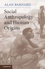 Social Anthropology and Human Origins - Barnard, Alan