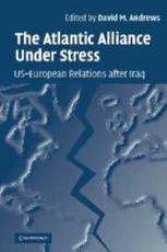 The Atlantic Alliance Under Stress - David M. Andrews, Robert Schuman Centre