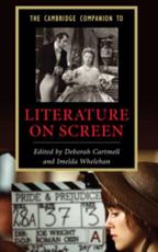 The Cambridge Companion to Literature on Screen - Cartmell, Deborah