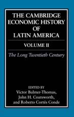 The Cambridge Economic History of Latin America - V. Bulmer-Thomas, John H. Coatsworth, Roberto CortÃ©s Conde