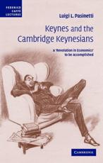 Keynes and the Cambridge Keynesians: A Revolution in Economics to Be Accomplished - Pasinetti, Luigi L.