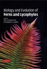 Biology and Evolution of Ferns and Lycophytes - Ranker, Tom A.