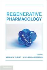 Regenerative Pharmacology - George J. Christ (editor), Karl-Erik Andersson (editor)