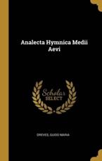 Analecta Hymnica Medii Aevi - Dreves Guido Maria