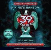 A King's Ransom (The 39 Clues: Cahills Vs. Vespers, Book 2) (Audio Library Edition), 2 - Jude Watson (author), David Pittu (narrator)