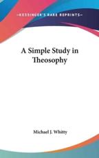 A Simple Study in Theosophy - Michael J Whitty