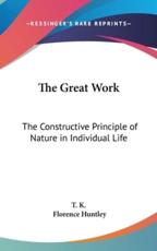 The Great Work - T K, Florence Huntley