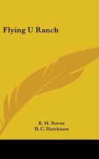 Flying U Ranch - B M Bower, D C Hutchison (illustrator)