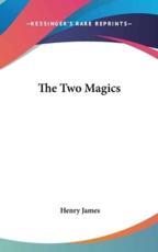 The Two Magics - Henry James