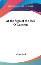 At the Sign of the Jack O' Lantern - Myrtle Reed (author)