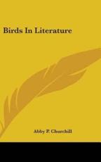 Birds In Literature - Abby P Churchill (author)