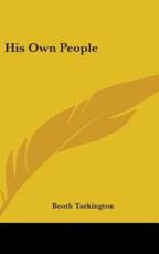 His Own People - Deceased Booth Tarkington (author)