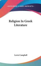 Religion In Greek Literature - Lewis Campbell (author)
