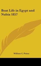Boat Life in Egypt and Nubia 1857 - William C Prime