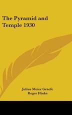 The Pyramid and Temple 1930 - Julius Meier Graefe, Roger Hinks (translator)